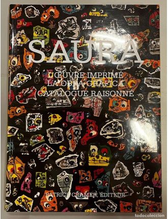 Livre Antonio Saura : L'oeuvre imprimé, la obra grafica. Catalogue raisonné