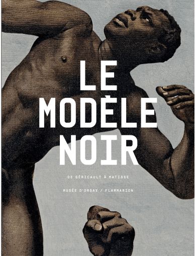 Livre Le modèle noir. De Géricault à Matisse