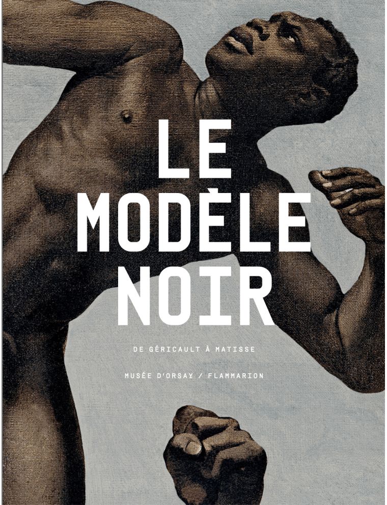 Livre Le modèle noir. De Géricault à Matisse