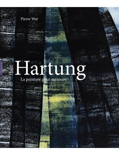 Livre Hans Hartung, La peinture pour mémoire