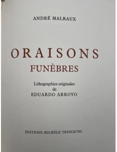 Livre Coffret de André MALRAUX & Eduardo ARROYO. Oraisons funèbres. Paris, Éditions Michèle Trinckvel, 1984.