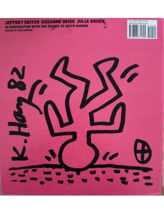Livre Keith Haring de J.Deitch - S.Geiss - J.Gruen. En coopération avec The Estate of K.Haring. Rizzoli NY.2008