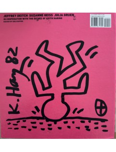 Livre Keith Haring de J.Deitch - S.Geiss - J.Gruen. En coopération avec The Estate of K.Haring. Rizzoli NY.2008
