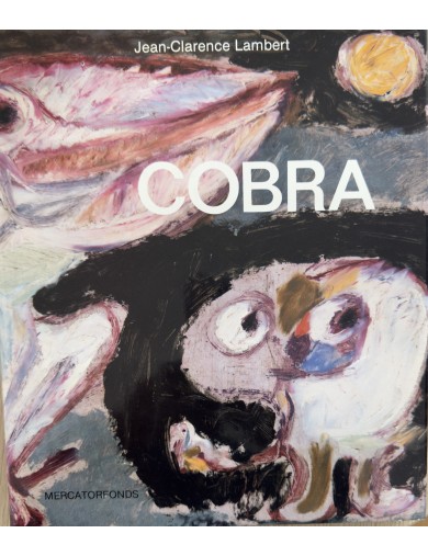 Livre sur le mouvement COBRA de Jean-Clarence Lambert. Edition Mercatorfonds 1983