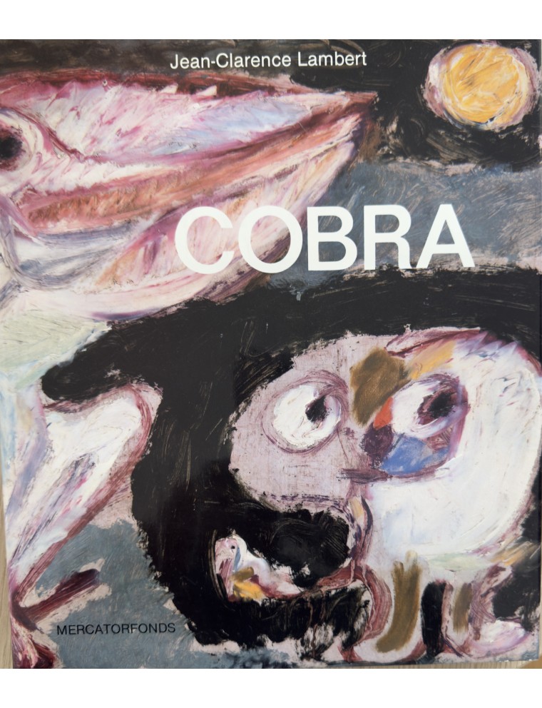 Livre sur le mouvement COBRA de Jean-Clarence Lambert. Edition Mercatorfonds 1983