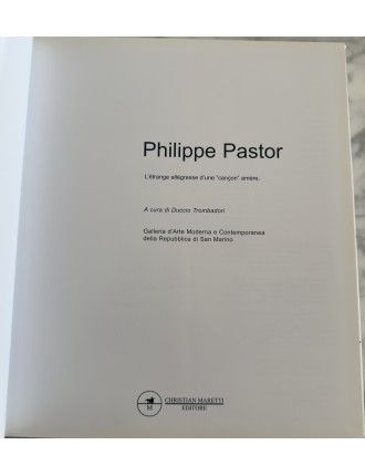 Livre Philippe Pastor. L’Etrange allégresse d’une « cançon » amère. Texte Duccio Trombadori. Edition Christia Maretti.