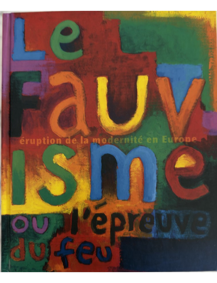 Livre Le Fauvisme ou l'épreuve du feu. Musée d'art moderne de la ville de Paris. 2000