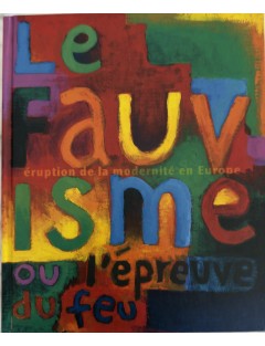 Livre Le Fauvisme ou l'épreuve du feu. Musée d'art moderne de la ville de Paris. 2000